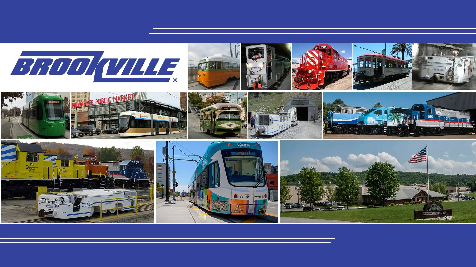 Collage of various trains, streetcars, and mining vehicles manufactured by Brookville Equipment Corporation, with company logo and facility in the background.